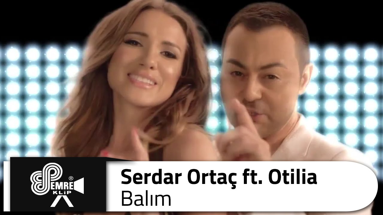  موزیک ویدئو ترکی Serdar Ortaç Ft.Otilia - Balım