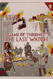بازی تاج و تخت: پشت صحنه / Game of Thrones: The Last Watch