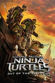 لاکپشت‌ های نینجا: خارج از سایه‌ها / Teenage Mutant Ninja Turtles: Out of the Shadows