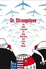 دکتر استرنجلاو یا: چگونه یاد گرفتم دست از هراس بردارم و به بمب عشق بورزم / Dr. Strangelove or: How I Learned to Stop Worrying and Love the Bomb